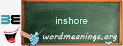 WordMeaning blackboard for inshore